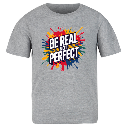 Be Real Not Perfect