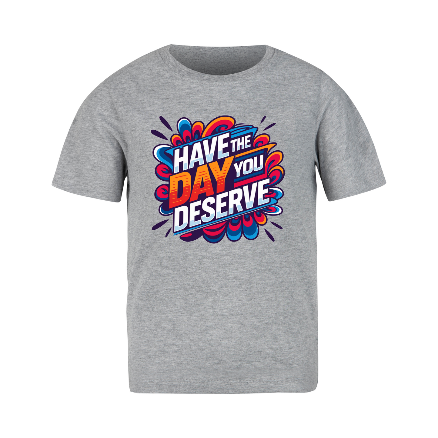 The Day You Deserve Tee